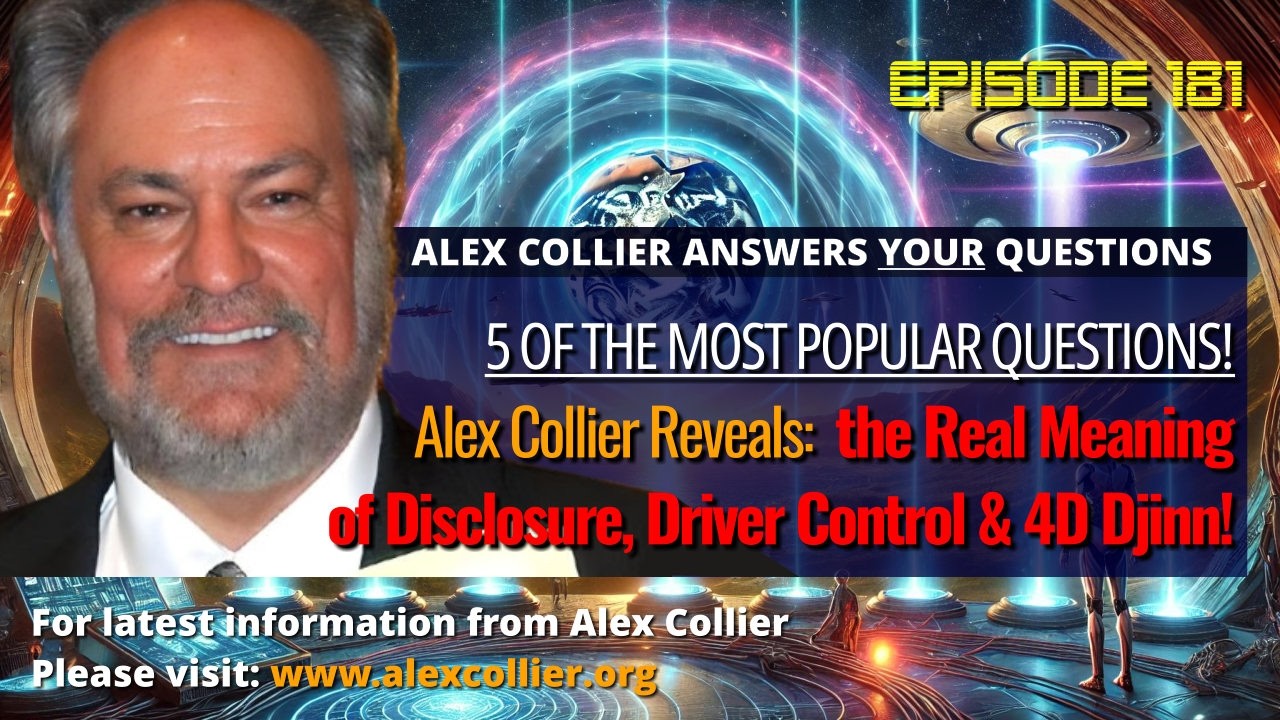 Alex Collier Reveals the Real Meaning of Disclosure, Driver Control & 4D Djinn!
