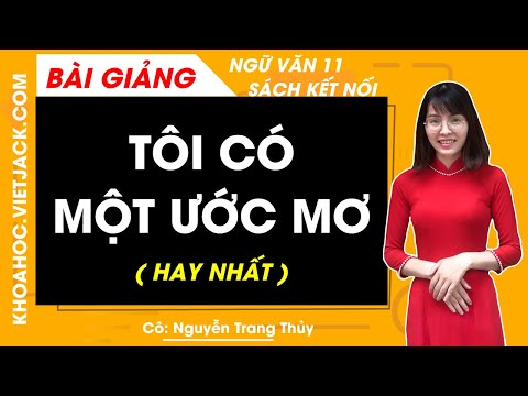 Soạn bài Tôi có một ước mơ | Hay nhất Soạn văn 11 Kết nối tri thức