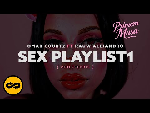 S E X P L A Y L I S T 1 - Omar Courtz ft. Rauw Alejandro (Video Lyrics)