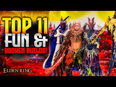 Elden Ring: TOP 11 Most Fun & Broken Builds!