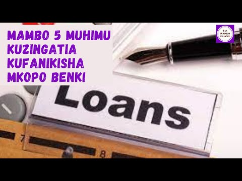 , title : 'Mambo 5 muhimu kuzingatia kufanikisha mkopo bank'