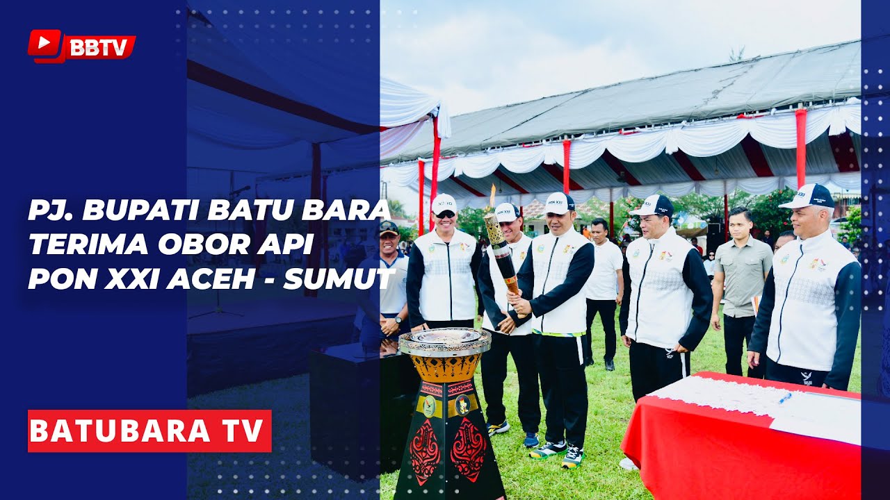 PJ BUPATI BATU BARA TERIMA OBOR API PON XXI ACEH SUMUT