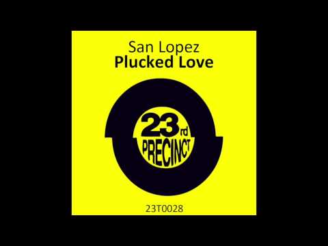 San Lopez - Plucked Love - 23rd Precinct Records