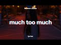 Lennon Stella - Much Too Much (Lyrics) Lennon Stella - Much Too Much (Lyrics)