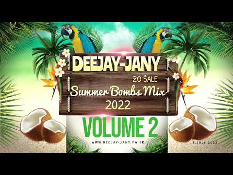 Summer Bombs Mix 2022, volume 2 (by Deejay-jany) (JULY 2022)