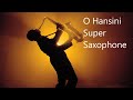 O Hansini Super Saxophone Cover