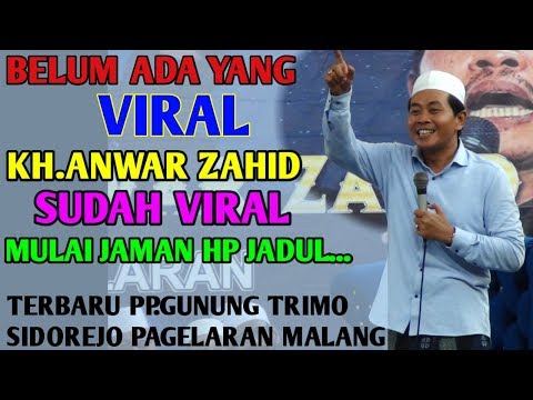 KH.ANWAR ZAHID TERBARU "Kepingin Viral Iku Gampang"