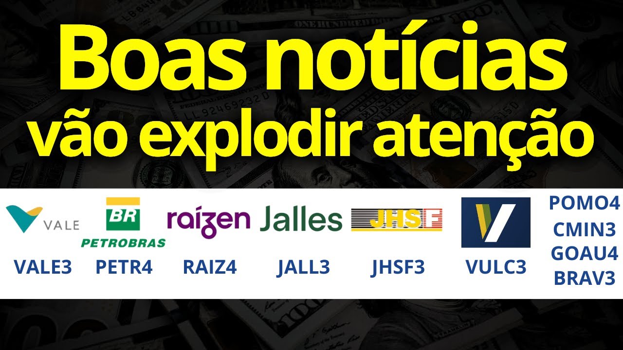 VÃO EXPLODIR VALE3 | RAIZ4 | JALL3 | JHSF3 | CMIN3 | PETR4 | VULC3 | POMO4 | BRAV3 | FLRY3 | GOAU4