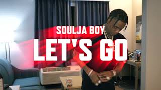 Soulja Boy - Let&#39;s Go (Official Music Video)