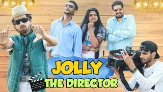 JOLLY : THE DIRECTOR  JOLLYWOOD FUNNY VIDEO  KANGR