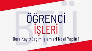 Ders Kayıt/Seçim İşlemleri Nasıl Yapılır?