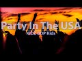 KIDZ BOP Kids Party In The USA Lyrics Audio At 192khz 4k Video