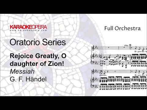 Karaoke Opera: Rejoice Greatly, O Daughter of Zion - MESSIAH (Handel) Orchestra only with score