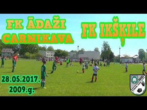 FK ĀDAŽI CARNIKAVA - FK Ikšķile 2009.g. zēni 28.05.2017 Carnikava
