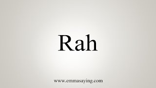 How To Say Rah
