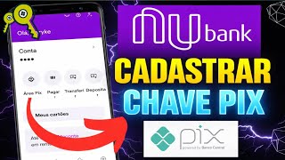 COMO CADASTRAR NOVA CHAVE PIX NO NUBANK!