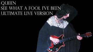 Queen | See What A Fool I&#39;ve Been | Ultimate Live Version