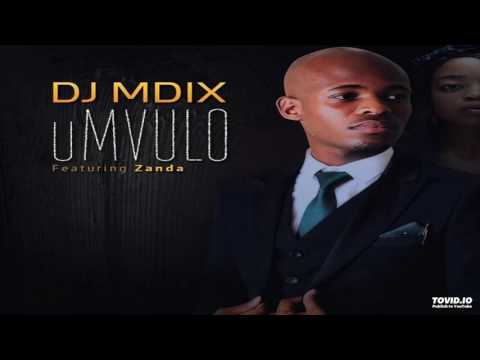 Dj Mdix Ft Zanda uMvulo