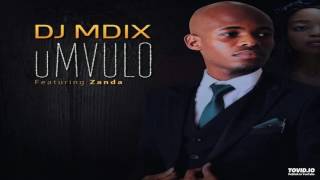 Dj Mdix Ft Zanda uMvulo
