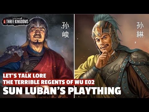 Sun Luban's Plaything | The Terrible Regents of Wu Let's Talk Lore E02