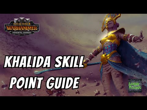 Khalida Skill Point Guide - Total War - Warhammer 3