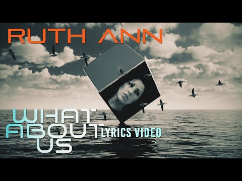 RUTH ANN What About Us (Visualizer Lyric Video)