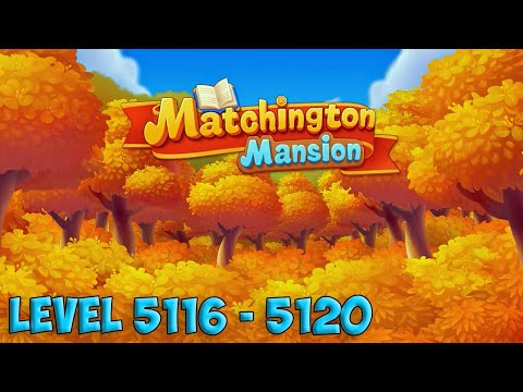 Matchington Mansion level 5116 - 5120 HD