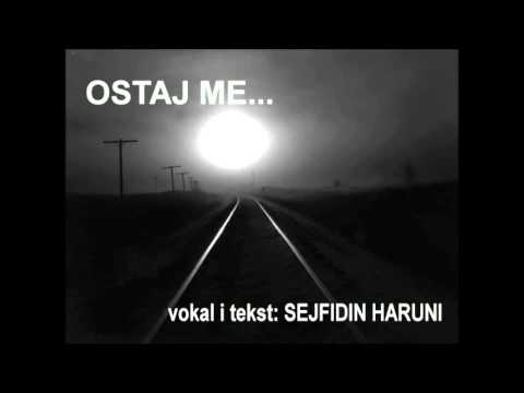 Ostaj me      Sejfidin Haruni