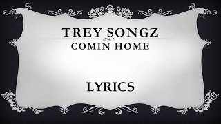 Trey Songz   COMIN HOME   Lyrics