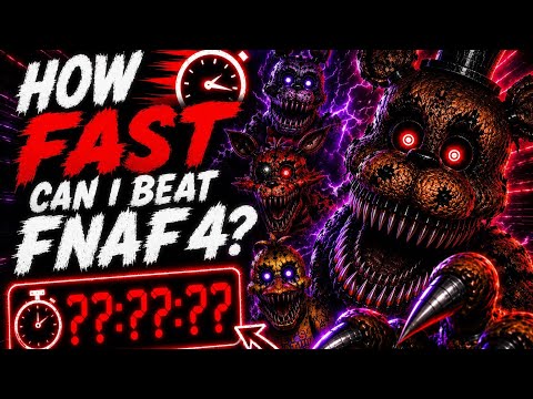 So I Tried Beating Fnaf 4 AS FAST AS POSSIBLE…