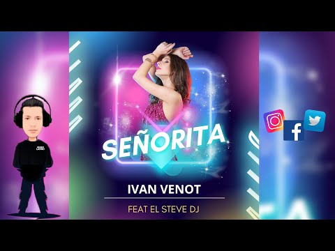 SEÑORITA  -  Ivan Venot · El Steve Dj (Bachata 2023🌍)