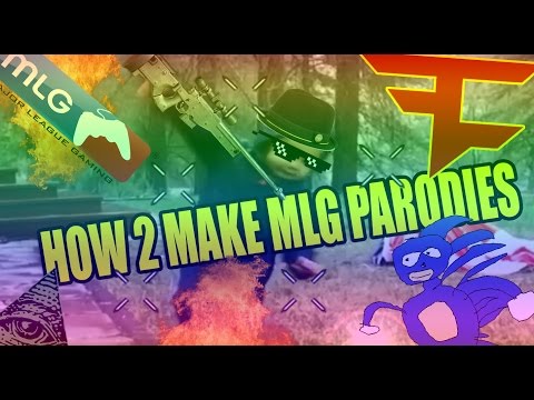 HOW 2 MAKE THE MOST BESTEST MLG PARODIES [tutorial]