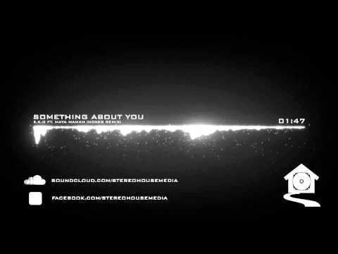 [DUBSTEP] E.K.O Ft. Maya Maman - Something About You (Noxes Remix)