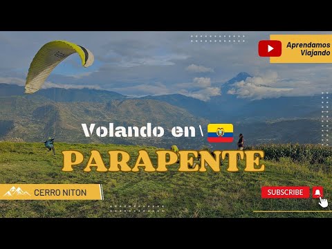 📍PARAPENTE EN PELILEO, ECUADOR/Aprendamos Viajando 💡✈️🇪🇨