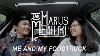 Me And My Foodtruck - Tak Harus Memiliki (Official Music Video)