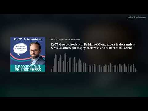 Ep 77 Guest episode with Dr Marco Motta, expert in data analysis & visualisation, philosophy doctora