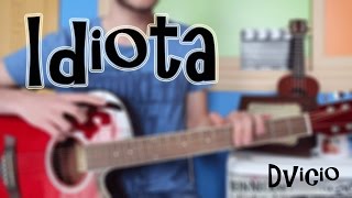 Cómo tocar &quot;Idiota&quot; Dvicio en Guitarra. Tutorial Fácil.