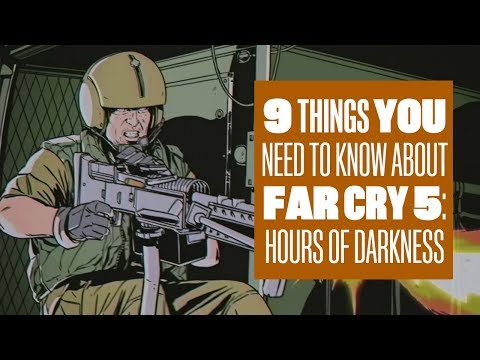 9 Things You Need To Know About Far Cry 5: Hours Of Darkness DLC