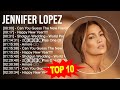 J E N N I F E R L O P E Z 2023 MIX Top 10 Best Songs Greatest Hits Full Album
