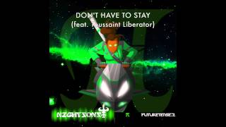 Audio: Nightsons | Don't Have To Stay (feat. Toussaint Liberator)