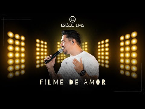 Estacio Lima - Filme de Amor