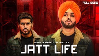 Jatt Life (Full Song) Gurpreet Hehar Ft. Mr VGrooves | Latest Punjabi Songs 2018