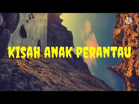 Angger LaoNeis ft ikhsan - Kisah anak perantau (lyrics).    #Kisahanakperantau
