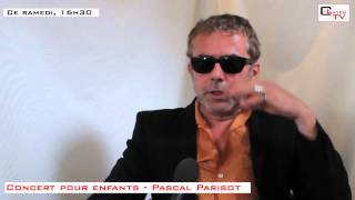 Clayescibels 2013 - Pascal Parisot - Chansons pour les plus jeunes