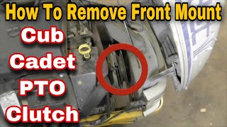 How To Remove The PTO Clutch On A Cub Cadet Riding Mower (Mounted In Front Of Engine) with Taryl