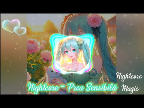 Nightcore - Prea Sensibilă (Balans Distrikt ❌ Geanina)