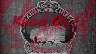 Kaiser Chiefs - Not Surprised