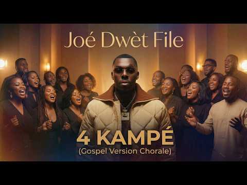 Jo&eacute; Dw&egrave;t Fil&eacute; &ndash; 4 Kamp&eacute; (Gospel Version Chorale)