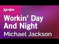 Workin' Day And Night - Michael Jackson | Karaoke Version | KaraFun Workin' Day And Night - Michael Jackson | Karaoke Version | KaraFun