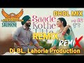 Saade Kothe Utte Ammy Virk Dhol Remix Ft DJ BL Lahoria Production Remix Letest Punjabi Song 2022
